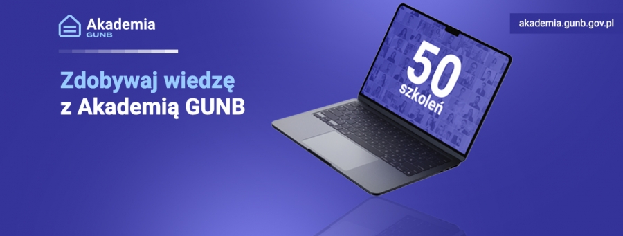Na grafice na granatowym tle po lewej stronie: logo Akademii GUNB i napis Zdobywaj wiedzę! oraz przycisk Sprawdź. Po prawej stronie widać otwarty laptop. Na jego monitorze widnieje napis: 50 szkoleń. W górnym prawym rogu znajduje się adres strony internetowej akademia.gunb.gov.pl.